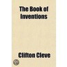 Book Of Inventions door Clifton Cleve