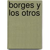 Borges y Los Otros by Maria Angelica Bosco