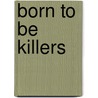 Born To Be Killers by Ray Black