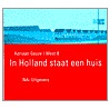 In Holland staat een huis door A. Geuze