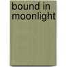 Bound in Moonlight by Louisa Burton