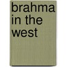Brahma In The West door David Weir