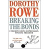 Breaking The Bonds by Dorothy Rowe