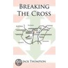 Breaking The Cross door Jack Thompson
