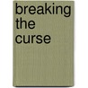 Breaking The Curse door Andy Slater