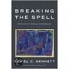 Breaking The Spell by Daniel Dennett