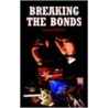 Breaking the Bonds door Donald Britton