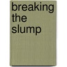 Breaking the Slump by Charles C. Alexander