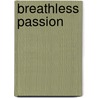 Breathless Passion door Roxana Blaze
