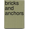 Bricks and Anchors by Jon Longhi