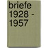 Briefe 1928 - 1957