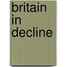 Britain In Decline door Andrew Gamble