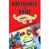 Britannia in Brief by William Mullins