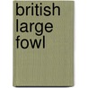 British Large Fowl by Victoria Roberts