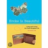 Broke Is Beautiful door Laura Lee
