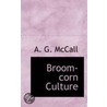 Broom-Corn Culture door Arthur Gillett McCall