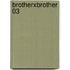 BrotherxBrother 03