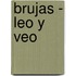 Brujas - Leo y Veo