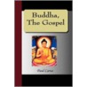 Buddha, The Gospel door Paul Carus