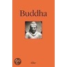 Buddha. Die Lehren door Gautama Buddha
