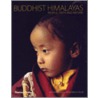Buddhist Himalayas door Olivier Föllmi