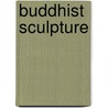 Buddhist Sculpture by Youngsook Pak