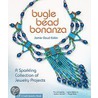 Bugle Bead Bonanza door Jamie Cloud Eakin