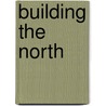 Building The North door MacDougall James Brown