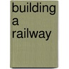 Building a Railway door Stewart Squires
