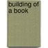 Building of a Book