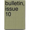 Bulletin, Issue 10 door Samuel Washington McCallie