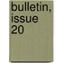 Bulletin, Issue 20