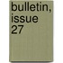 Bulletin, Issue 27