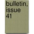 Bulletin, Issue 41