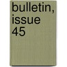 Bulletin, Issue 45 door Service United States.