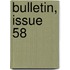 Bulletin, Issue 58