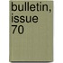 Bulletin, Issue 70