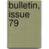 Bulletin, Issue 79 by Unknown