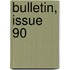 Bulletin, Issue 90