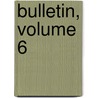 Bulletin, Volume 6 by Du Commerce Et Soci T. D'agric