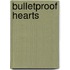 Bulletproof Hearts