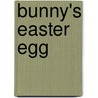 Bunny's Easter Egg by Anne Mortimer