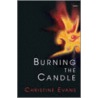 Burning The Candle door Christine Evans