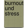 Burnout und Stress door Onbekend