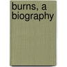 Burns, A Biography by James A. Mackay