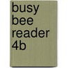 Busy Bee Reader 4b door Roper Gg