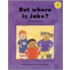 But Where Is Jake?