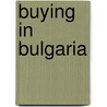 Buying In Bulgaria door Jonathan White