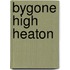 Bygone High Heaton