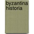 Byzantina Historia